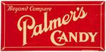 "PALMER'S CANDY/BEYOND COMPARE" EMBOSSED TIN SIGN.