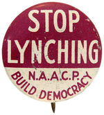 RARE "STOP LYNCHING NAACP BUILD DEMOCRACY" LITHO BUTTON.