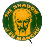 "THE SHADOW OF FU MANCHU" 1939 RADIO SHOW BUTTON.