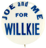 "JOE AND ME FOR WILLKIE"  BOXER BUTTON